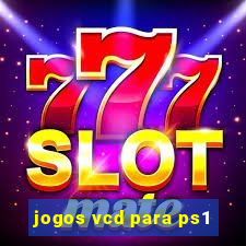 jogos vcd para ps1